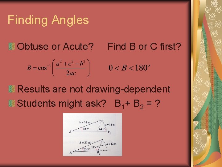 Finding Angles Obtuse or Acute? Find B or C first? Results are not drawing-dependent