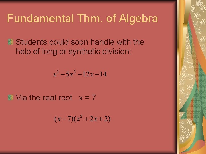 Fundamental Thm. of Algebra Students could soon handle with the help of long or