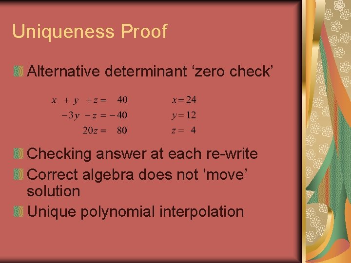 Uniqueness Proof Alternative determinant ‘zero check’ Checking answer at each re-write Correct algebra does