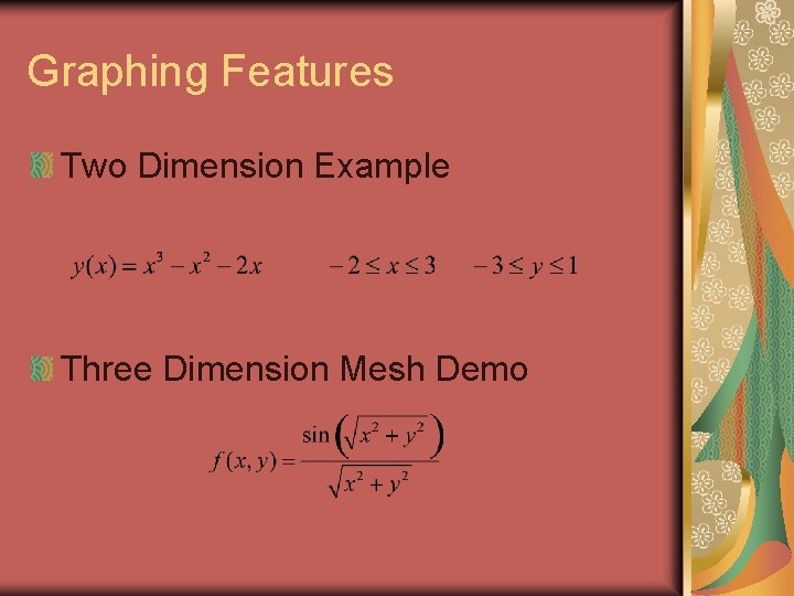 Graphing Features Two Dimension Example Three Dimension Mesh Demo 