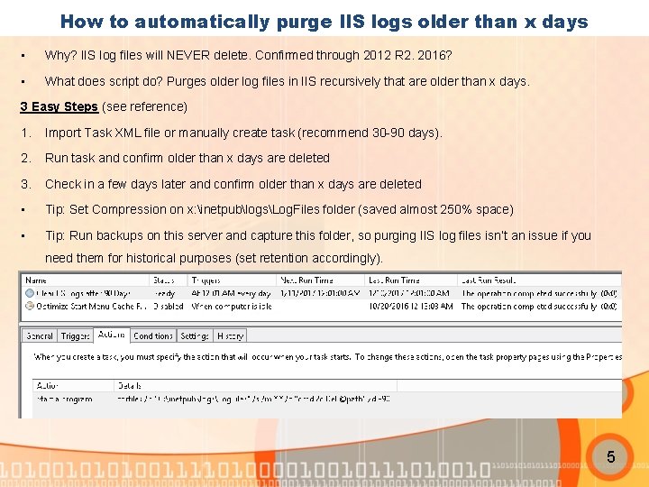 How to automatically purge IIS logs older than x days • Why? IIS log