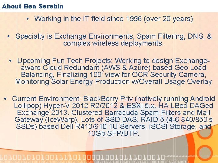 About Ben Serebin • Working in the IT field since 1996 (over 20 years)