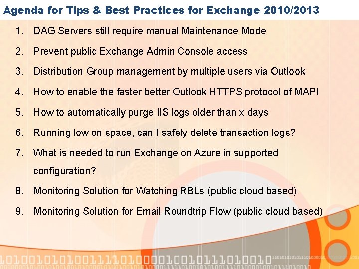 Agenda for Tips & Best Practices for Exchange 2010/2013 1. DAG Servers still require