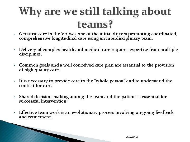 Why are we still talking about teams? • Geriatric care in the VA was