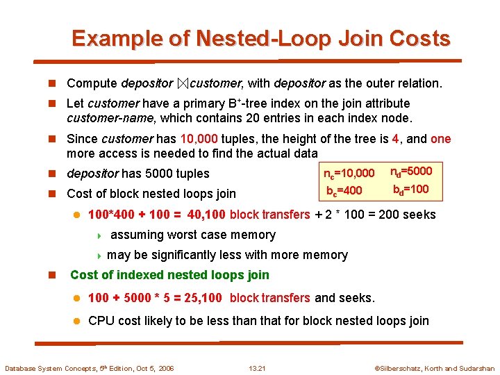 Example of Nested-Loop Join Costs n Compute depositor customer, with depositor as the outer