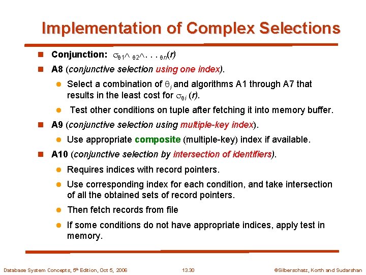 Implementation of Complex Selections n Conjunction: 1 2. . . n(r) n A 8