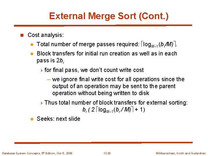 External Merge Sort (Cont. ) n Cost analysis: l Total number of merge passes