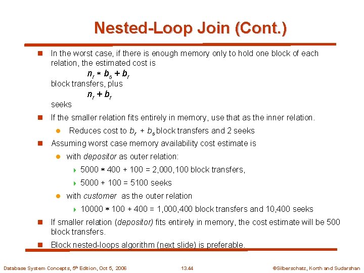 Nested-Loop Join (Cont. ) n In the worst case, if there is enough memory