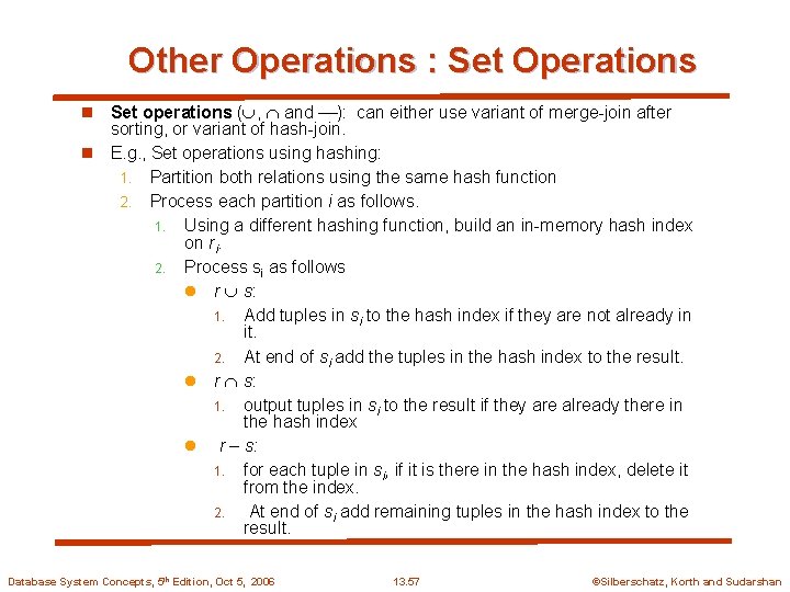 Other Operations : Set Operations Set operations ( , and ): can either use