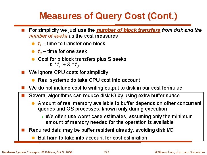 Measures of Query Cost (Cont. ) n For simplicity we just use the number