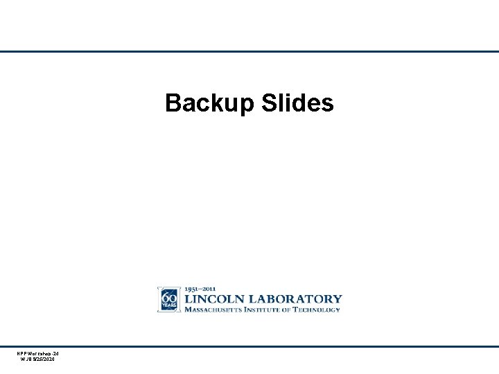 Backup Slides NPP Workshop-24 WJB 9/25/2020 