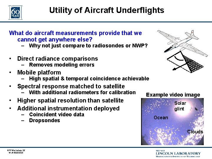 Utility of Aircraft Underflights What do aircraft measurements provide that we cannot get anywhere