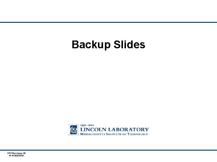 Backup Slides NPP Workshop-28 WJB 9/25/2020 