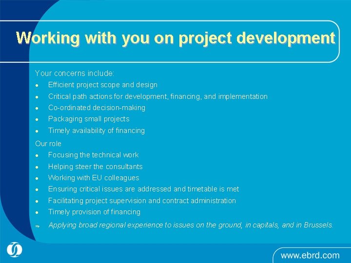 Working with you on project development Your concerns include: l Efficient project scope and