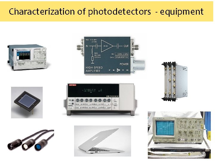 Characterization of photodetectors - equipment 