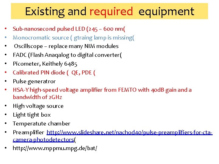 Existing and required equipment • • • • Sub-nanosecond pulsed LED (245 – 600