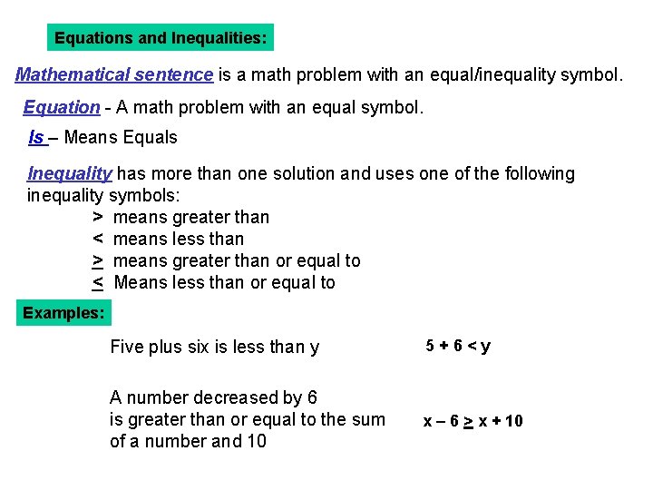 Equations and Inequalities: Mathematical sentence is a math problem with an equal/inequality symbol. Equation