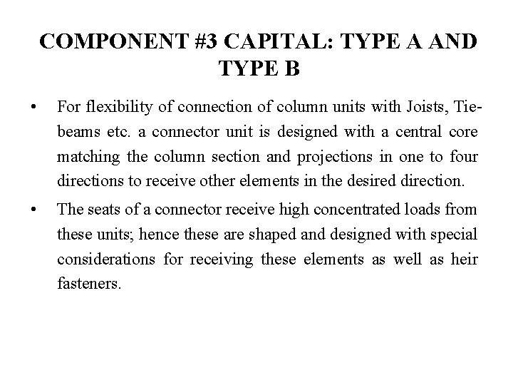 COMPONENT #3 CAPITAL: TYPE A AND TYPE B • For flexibility of connection of