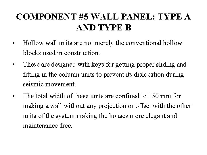 COMPONENT #5 WALL PANEL: TYPE A AND TYPE B • Hollow wall units are