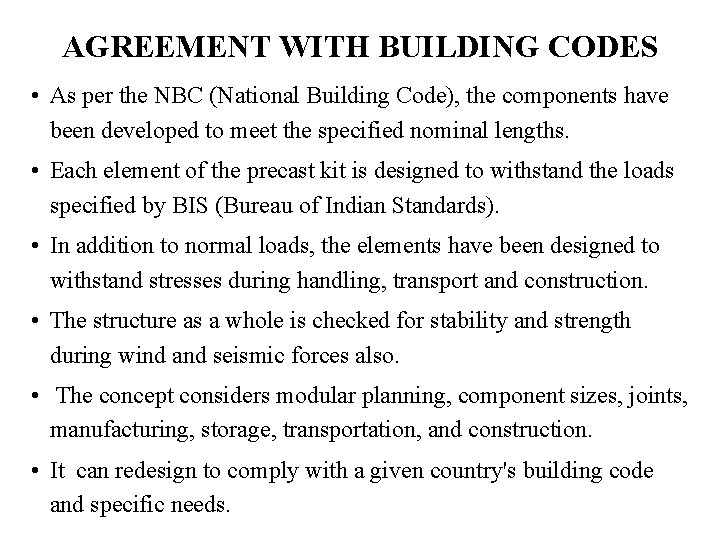AGREEMENT WITH BUILDING CODES • As per the NBC (National Building Code), the components