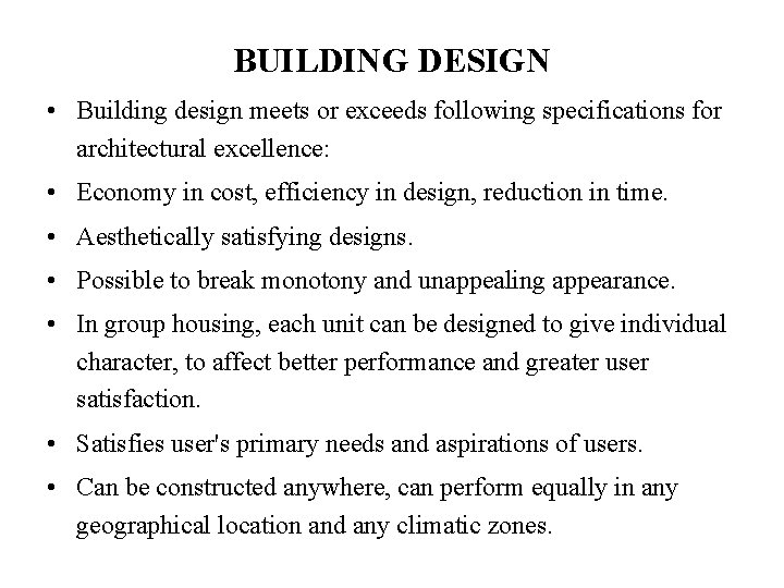 BUILDING DESIGN • Building design meets or exceeds following specifications for architectural excellence: •