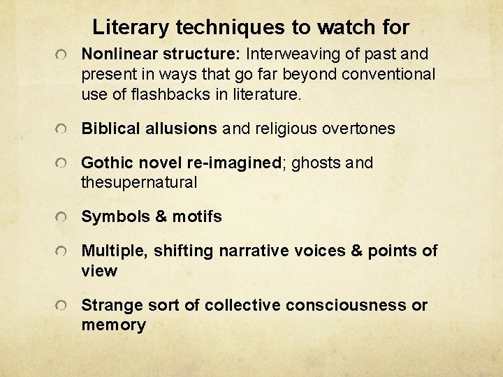 Literary techniques to watch for Nonlinear structure: Interweaving of past and present in ways