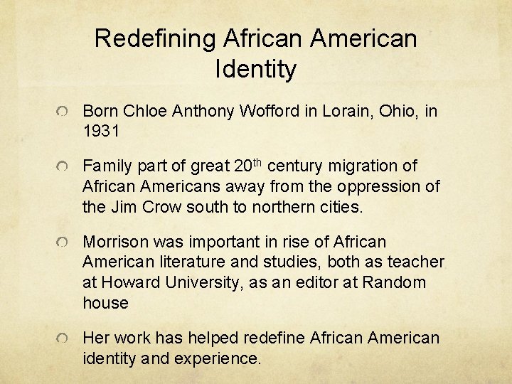 Redefining African American Identity Born Chloe Anthony Wofford in Lorain, Ohio, in 1931 Family