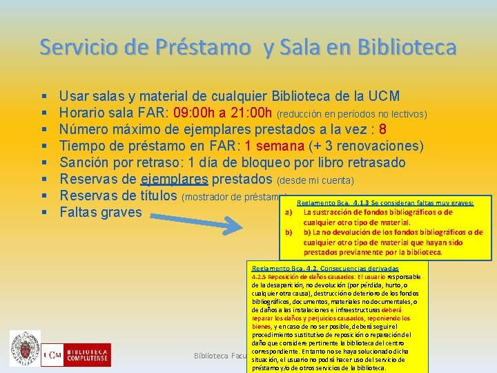 Servicio de Préstamo y Sala en Biblioteca § § § § Usar salas y