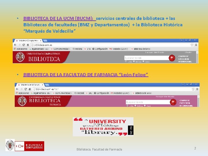  • BIBLIOTECA DE LA UCM (BUCM): servicios centrales de biblioteca + las Bibliotecas