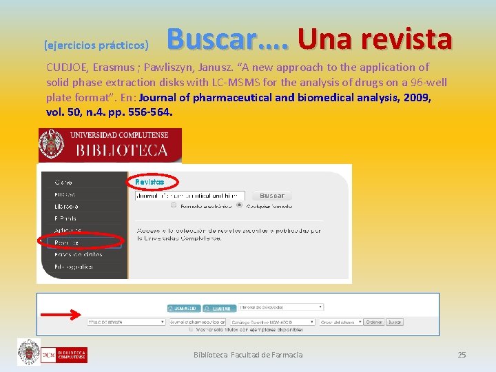 (ejercicios prácticos) Buscar…. Una revista CUDJOE, Erasmus ; Pawliszyn, Janusz. “A new approach to
