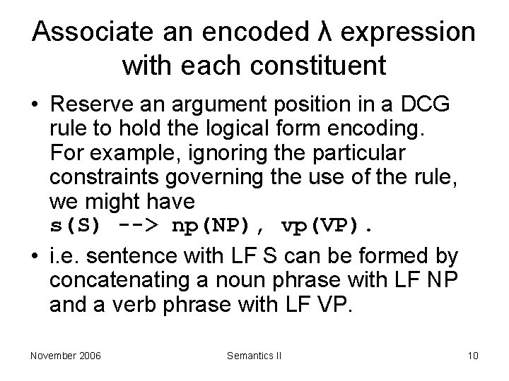 Associate an encoded λ expression with each constituent • Reserve an argument position in