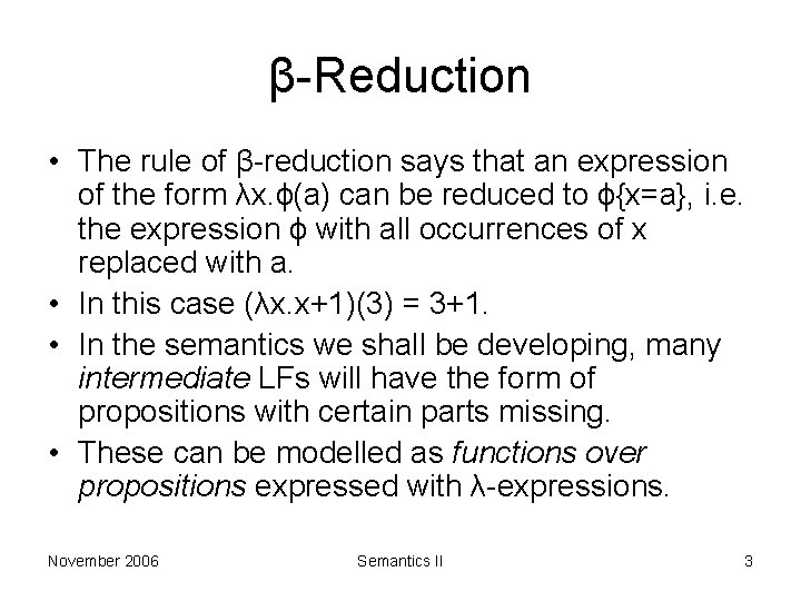 β-Reduction • The rule of β-reduction says that an expression of the form λx.