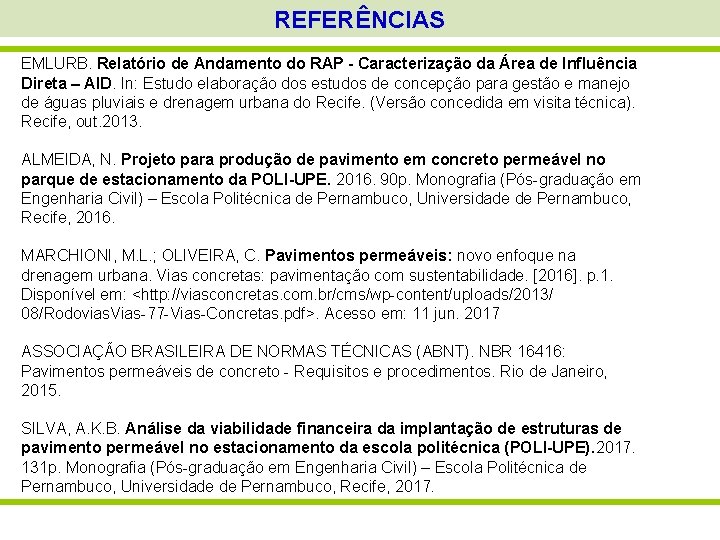 REFERÊNCIAS EMLURB. Relatório de Andamento do RAP - Caracterização da Área de Influência Direta