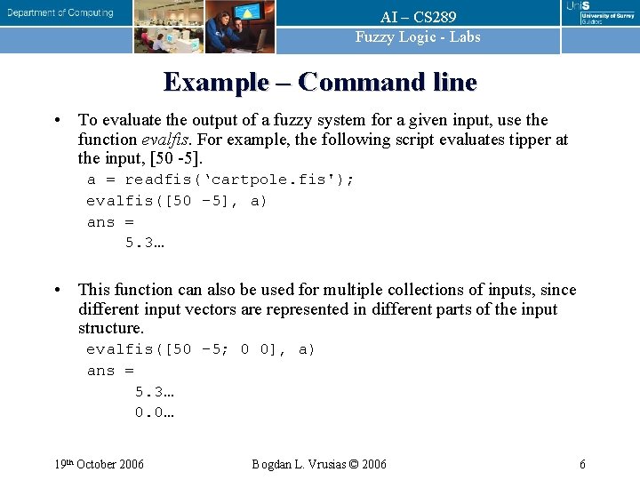 AI – CS 289 Fuzzy Logic - Labs Example – Command line • To