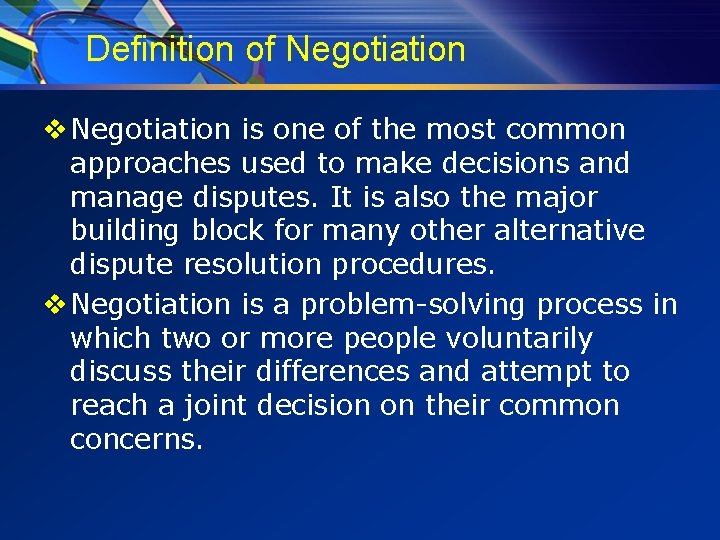 Definition of Negotiation v Negotiation is one of the most common approaches used to