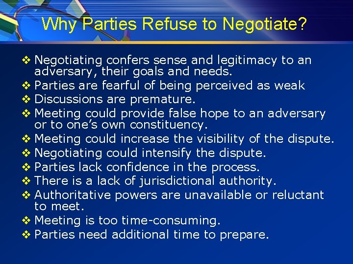 Why Parties Refuse to Negotiate? v Negotiating confers sense and legitimacy to an adversary,