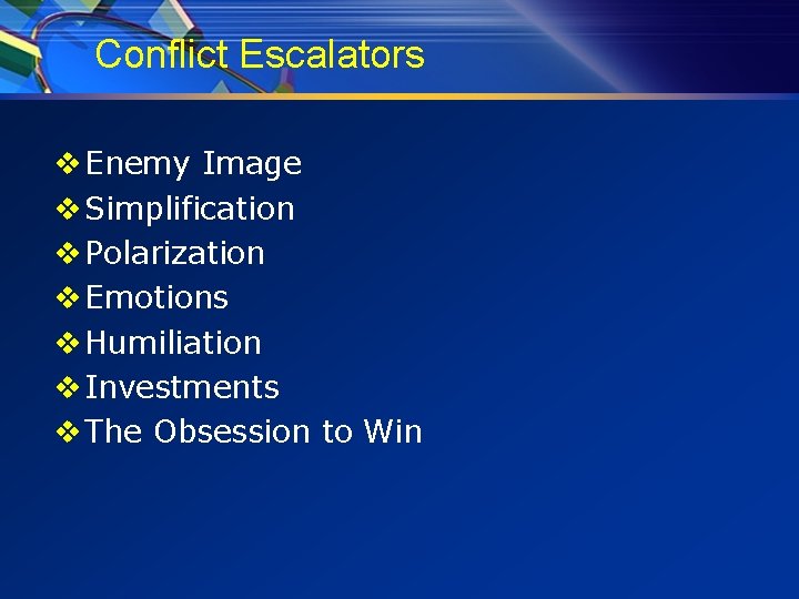 Conflict Escalators v Enemy Image v Simplification v Polarization v Emotions v Humiliation v