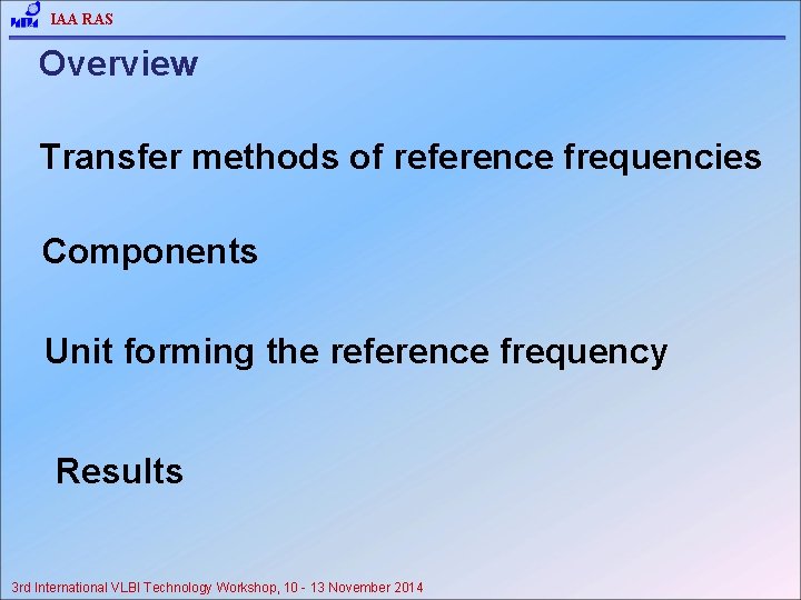 IAA RAS Overview Transfer methods of reference frequencies Components Unit forming the reference frequency
