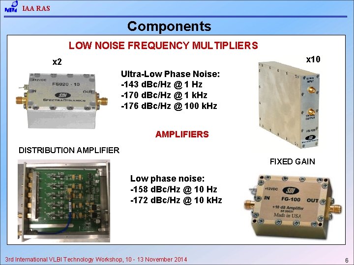 IAA RAS Components LOW NOISE FREQUENCY MULTIPLIERS x 10 x 2 Ultra-Low Phase Noise: