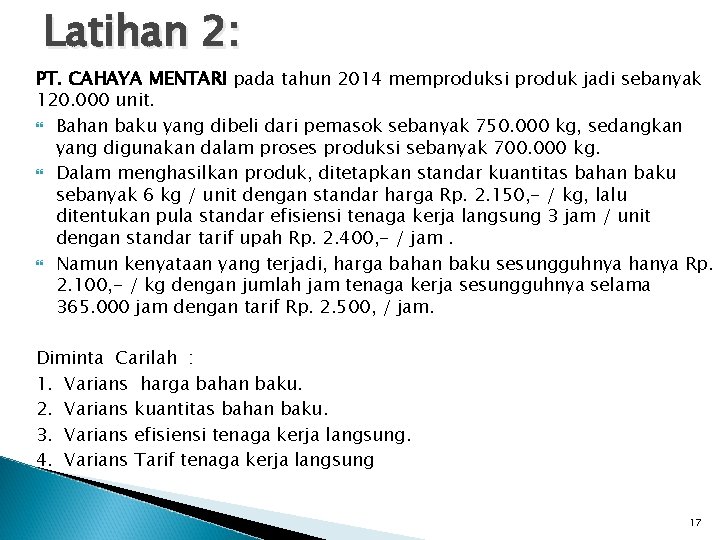 Latihan 2: PT. CAHAYA MENTARI pada tahun 2014 memproduksi produk jadi sebanyak 120. 000