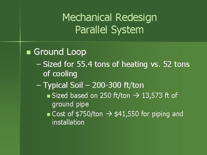 Mechanical Redesign Parallel System n Ground Loop – Sized for 55. 4 tons of