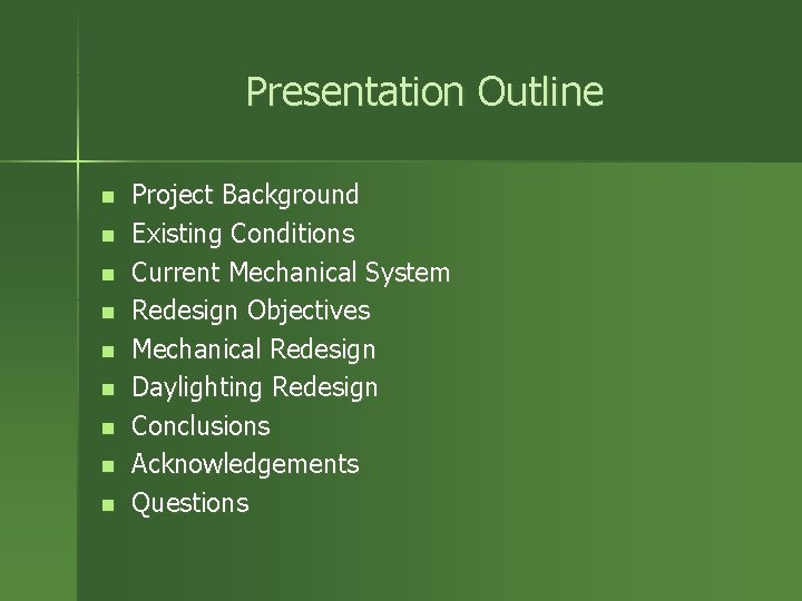 Presentation Outline n n n n n Project Background Existing Conditions Current Mechanical System