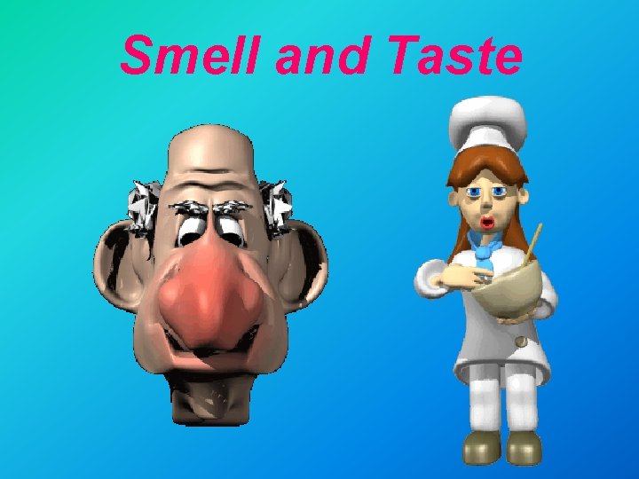 Smell and Taste 