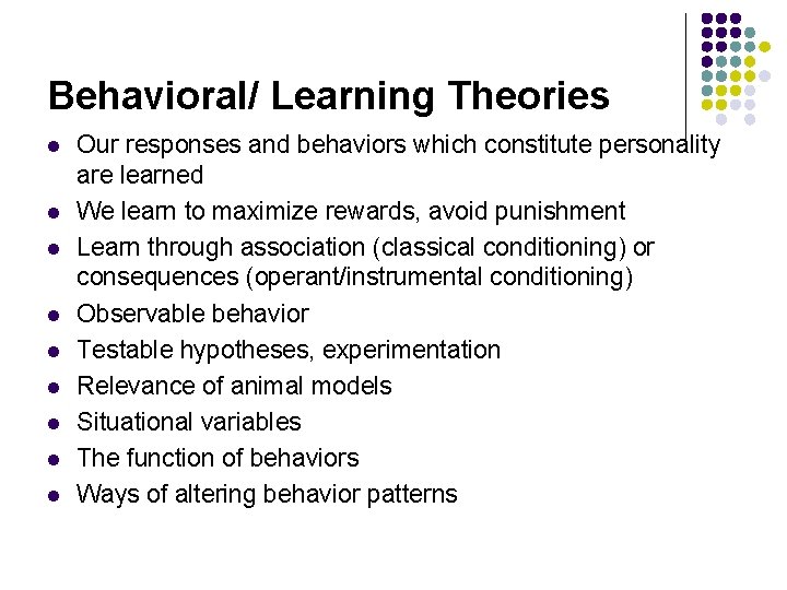 Behavioral/ Learning Theories l l l l l Our responses and behaviors which constitute