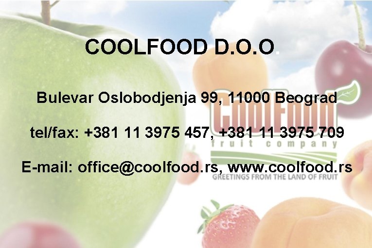 COOLFOOD D. O. O. Bulevar Oslobodjenja 99, 11000 Beograd tel/fax: +381 11 3975 457,