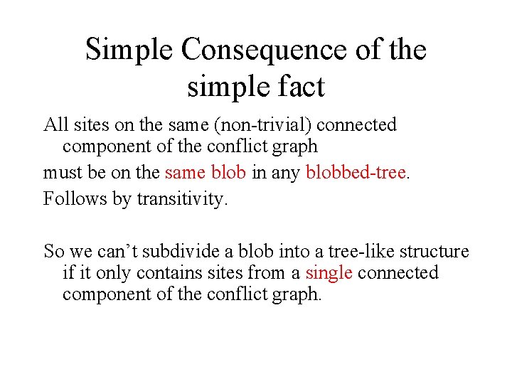 Simple Consequence of the simple fact All sites on the same (non-trivial) connected component