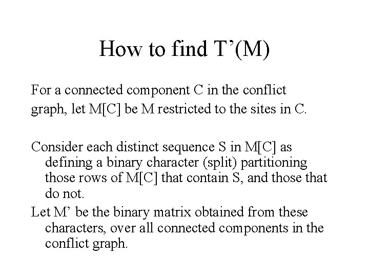 How to find T’(M) For a connected component C in the conflict graph, let