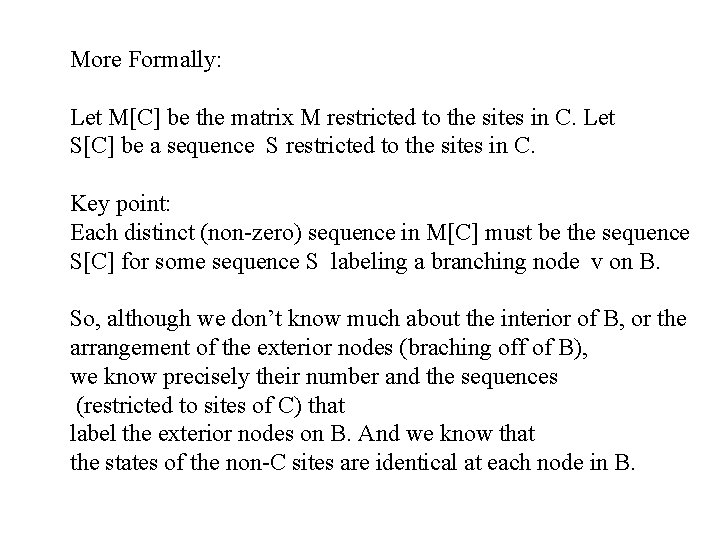More Formally: Let M[C] be the matrix M restricted to the sites in C.