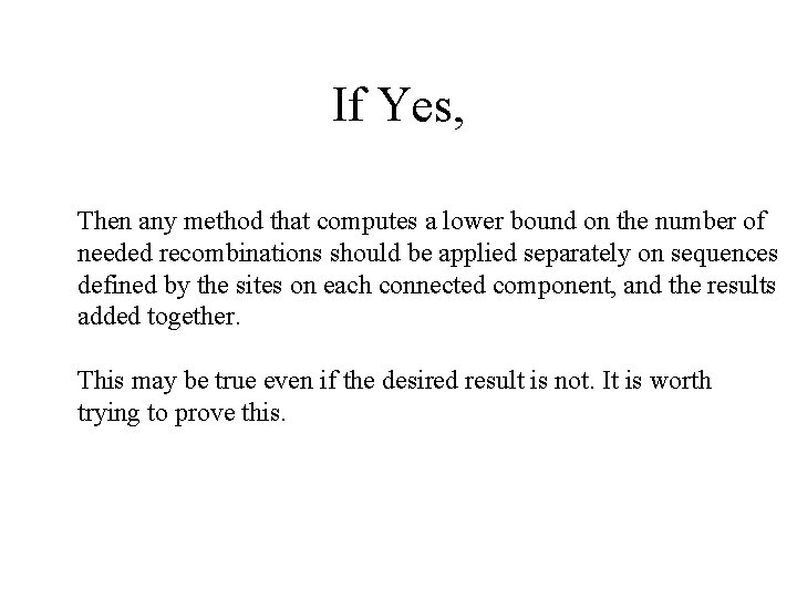 If Yes, Then any method that computes a lower bound on the number of