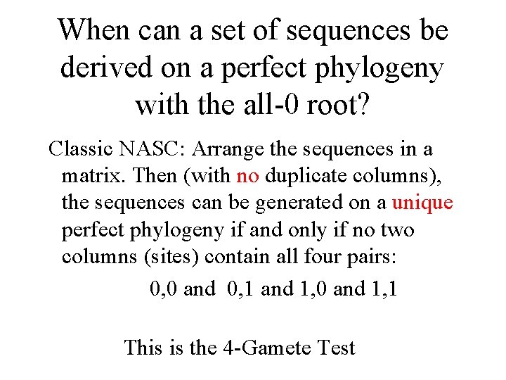 When can a set of sequences be derived on a perfect phylogeny with the